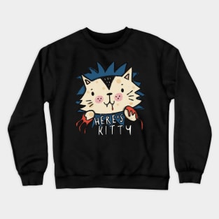 HERE’S KITTY Crewneck Sweatshirt